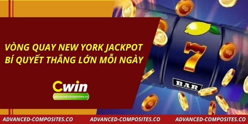 Vòng Quay New York Jackpot – Bí Quyết Thắng Lớn Mỗi Ngày