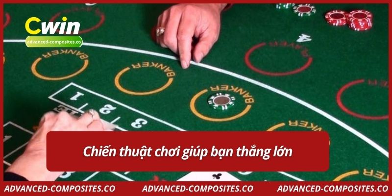 Chiến thuật chơi giúp bạn thắng lớn
