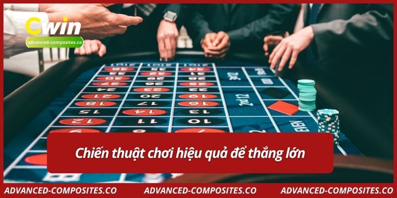 Chiến thuật chơi hiệu quả để thắng lớn